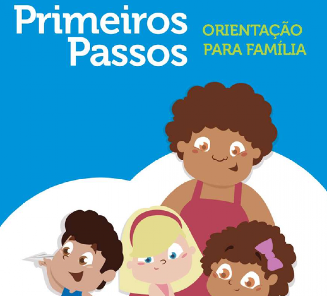 Guia Primeiros Passos Orientação para familia