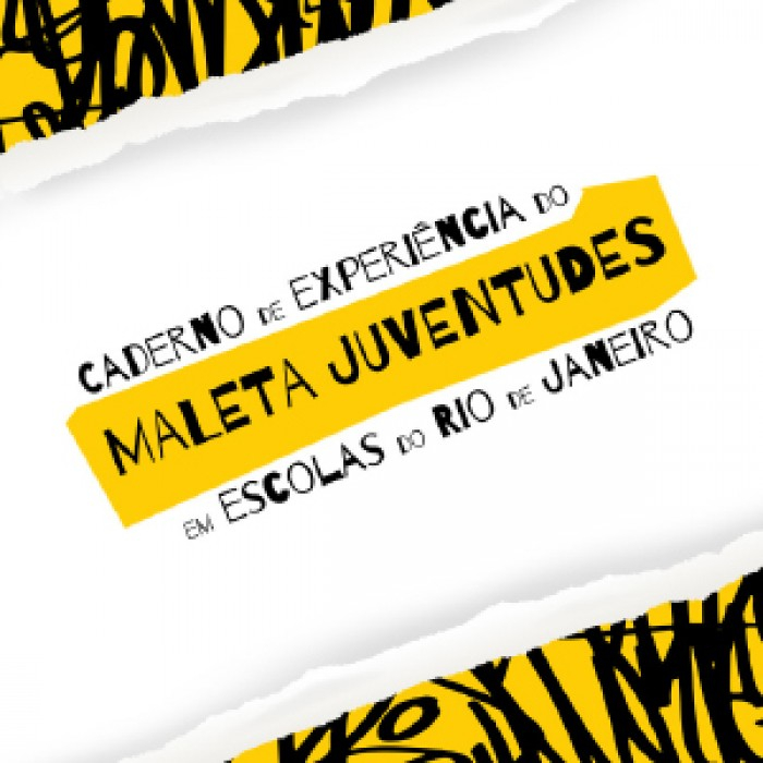 Caderno de experiências do Maleta Juventudes em Escolas do Rio de Janeiro