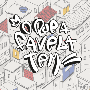 O que é que a Favela tem?