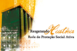 Resgatando História Rede de Proteção Social Ativa