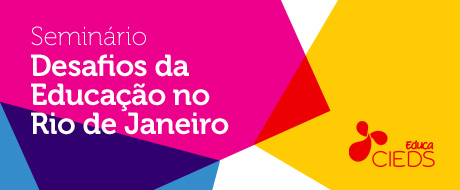 Seminário Desafios da Educação no Rio de Janeiro